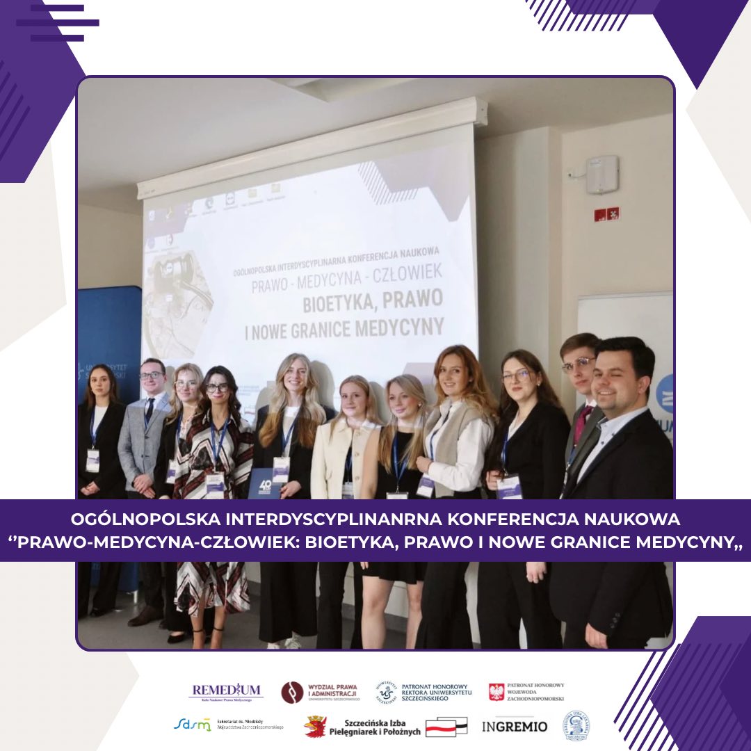 Ogólnopolska Interdyscyplinarna Konferencja Naukowa „Prawo–medycyna–człowiek: Bioetyka, prawo i nowe granice medycyny”, zorganizowana przez Koło Naukowe Remedium