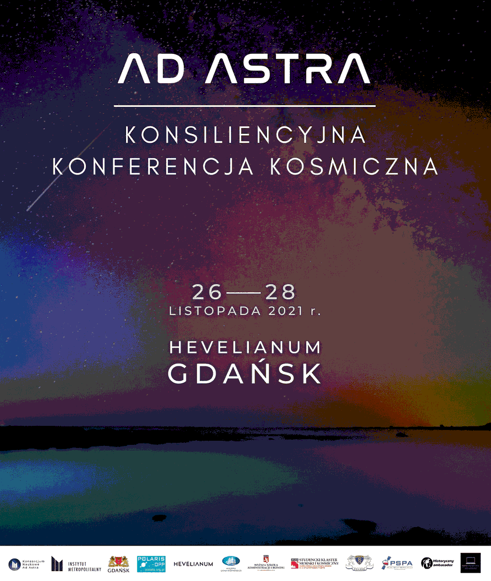 „Ad Astra. Konsiliencyjna Konferencja Kosmiczna” (Gdańsk, 26-28 XI 2021 r.) – program konferencji