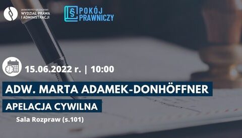 „Apelacja cywilna” – Pani adw. Marta Adamek-Donhöffner – 15 czerwca 2022 r. [Pokój prawniczy]