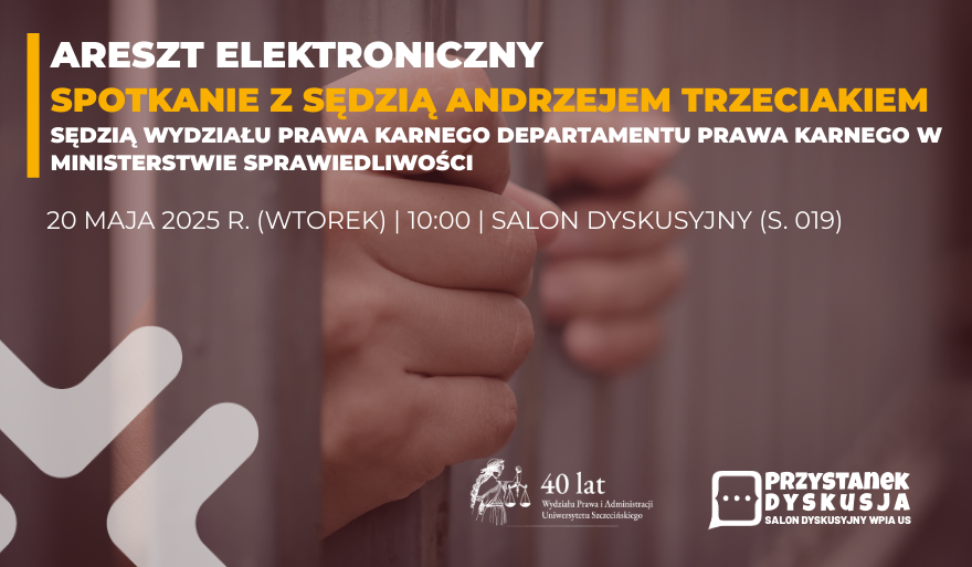 „Areszt elektroniczny” – spotkanie z SSO Andrzejem Trzeciakiem” (20 maja 2025 r.)