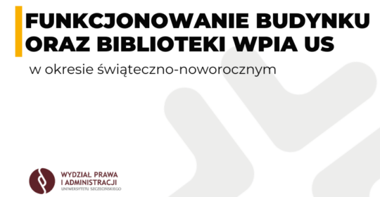 Funkcjonowanie budynku WPiA US w okresie świąteczno-noworocznym