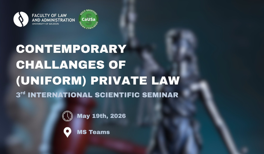 III Międzynarodowe Seminarium Naukowe „Współczesne wyzwania jednolitego prawa prywatnego”