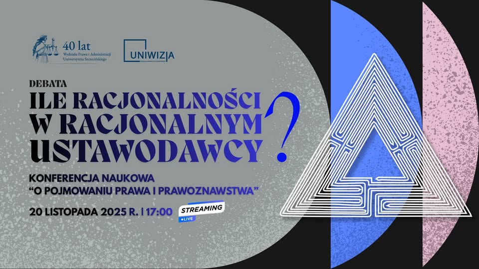 Debata pn. „Ile racjonalności w racjonalnym ustawodawcy?”