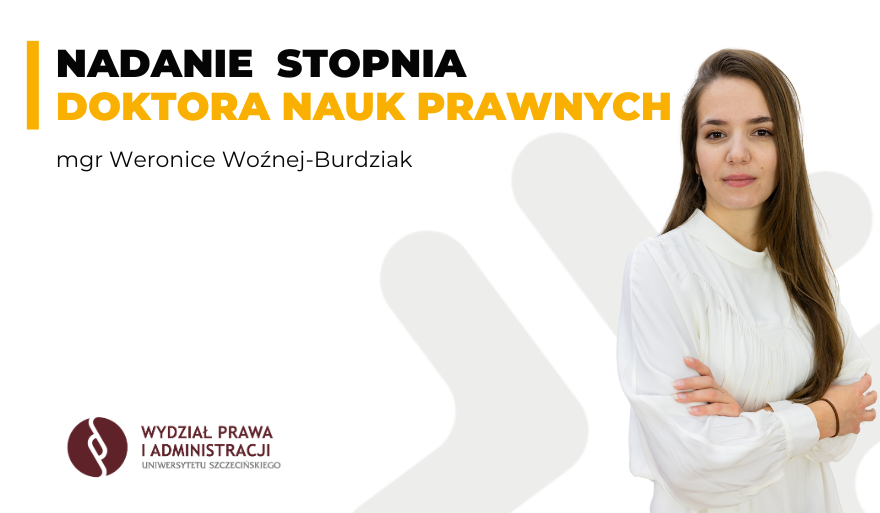 Publiczna obrona rozprawy doktorskiej mgr Weroniki Woźnej-Burdziak