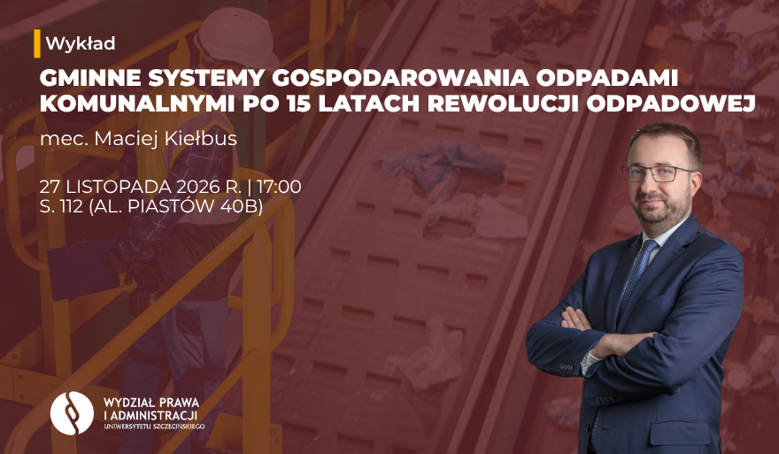 Gminne systemy gospodarowania odpadami komunalnymi po 15 latach rewolucji odpadowej – wykład mec. Macieja Kiełbusa