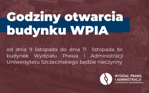 Funkcjonowanie budynku WPiA US w dniach 9-11 listopada br.