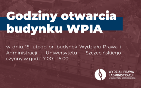 Funkcjonowanie budynku WPiA US w dniu 15 lutego 2025 r.