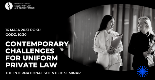 Contemporary Challenges for Uniform Private Law – International Seminar