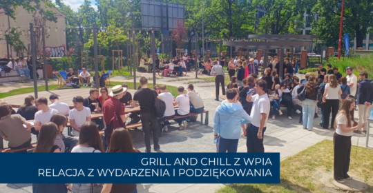 Grill and Chill z WPiA – relacja z wydarzenia i podziękowania