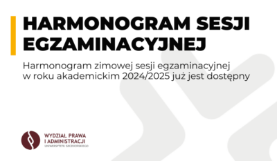 Harmonogram zimowej sesji egzaminacyjnej w roku akademickim 2024/2025