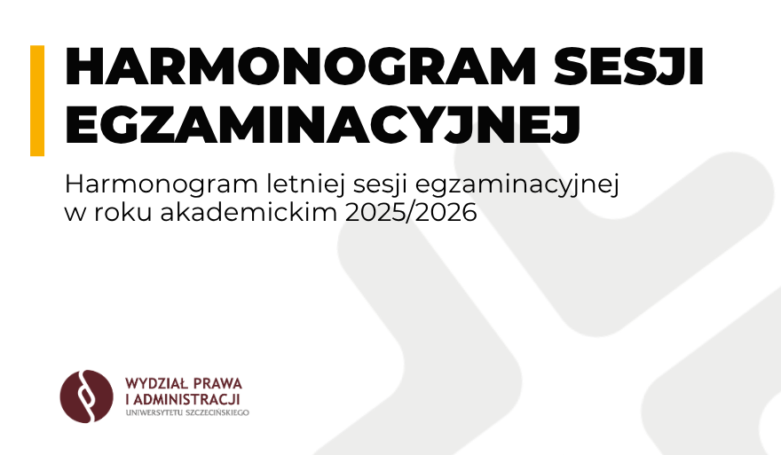 Harmonogram zaliczeń i egzaminów w semestrze letnim r.a. 2025/2026