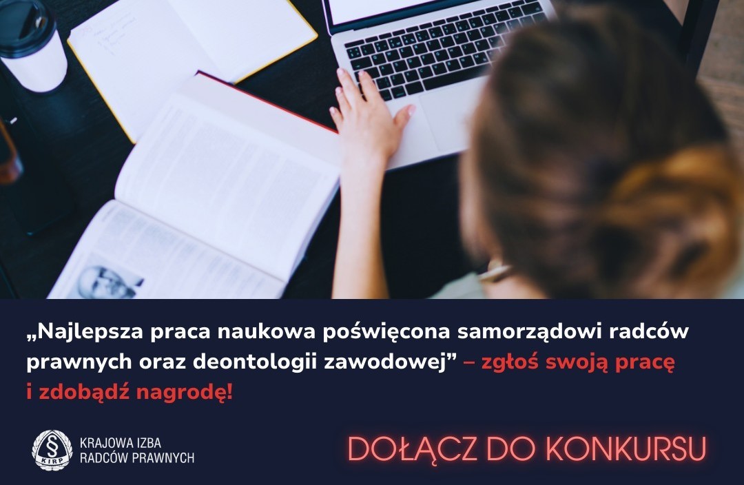 III Ogólnopolski Konkurs na „Najlepszą pracę naukową poświęconą samorządowi radców prawnych oraz deontologii zawodowej”.