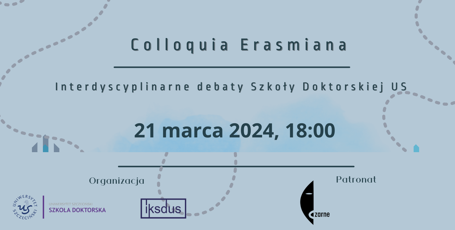 Debata Erazmiańska – Interdyscyplinarne debaty Szkoły Doktorskiej Uniwersytetu Szczecińskiego