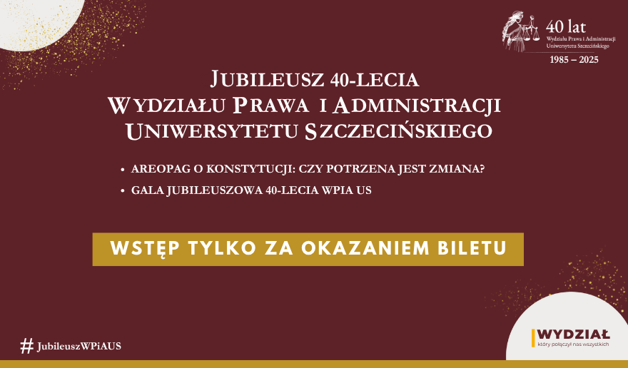 Jubileusz Wydziału Prawa i Administracji US. Areopag o Konstytucji oraz Gala Jubileuszowa – informacja o biletach