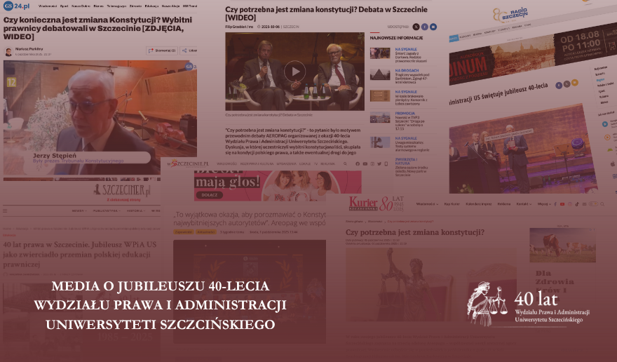 Jubileusz 40-lecia Wydziału Prawa i Administracji US w relacjach medialnych