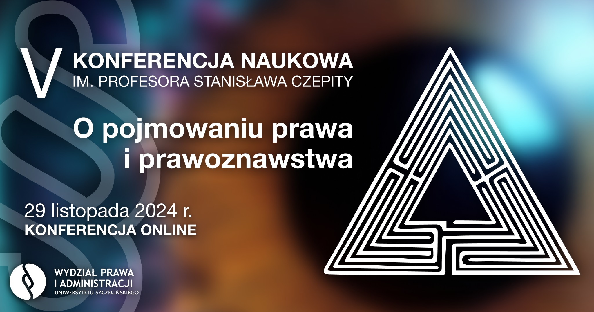 V Ogólnopolska Konferencja Naukowa „O pojmowaniu prawa i prawoznawstwa” im. prof. Stanisława Czepity