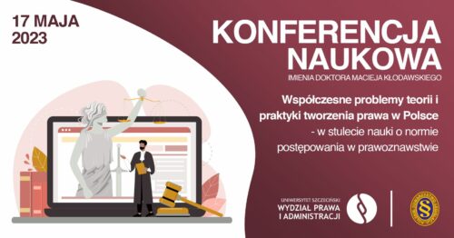 Konferencja Naukowa im. Macieja Kłodawskiego – „Współczesne problemy teorii i praktyki tworzenia Prawa w Polsce”