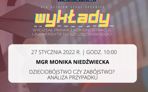  „Dzieciobójstwo czy zabójstwo? Analiza przypadku” – wykład online dla uczniów szkół średnich