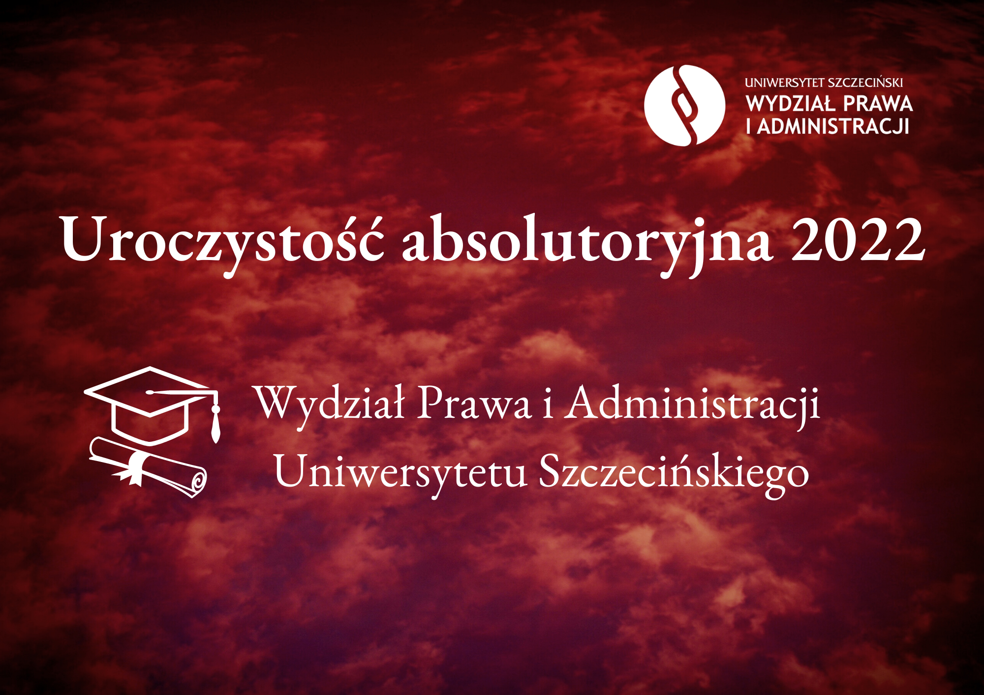 Przedłużenie rejestracji na uroczystość absolutoryjną 2022 na Wydziale Prawa i Administracji Uniwersytetu Szczecińskiego