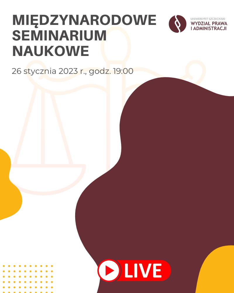 „Problems of legal analysis of law related to the latest development of public administration” – międzynarodowe seminarium (online) 26 stycznia 2023 r., godz. 19