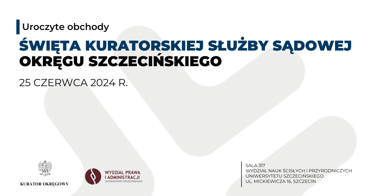 Uroczyste obchody Święta Kuratorskiej Służby Sądowej Okręgu Szczecińskiego