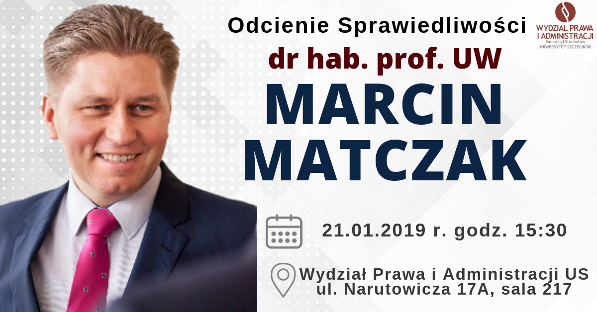 „Odcienie Sprawiedliwości” – spotkanie z dr. hab. Marcinem Matczakiem, prof. UW