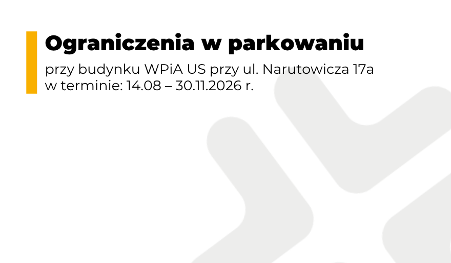 Ograniczenia w parkowaniu przy budynku WPiA US – informacja