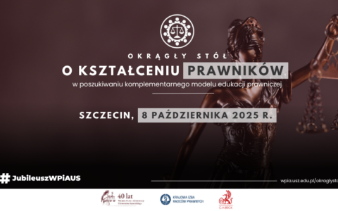 Zaproszenie na Ogólnopolską Konferencję pn. „Okrągły Stół o kształceniu prawników: w poszukiwaniu komplementarnego modelu edukacji prawniczej”