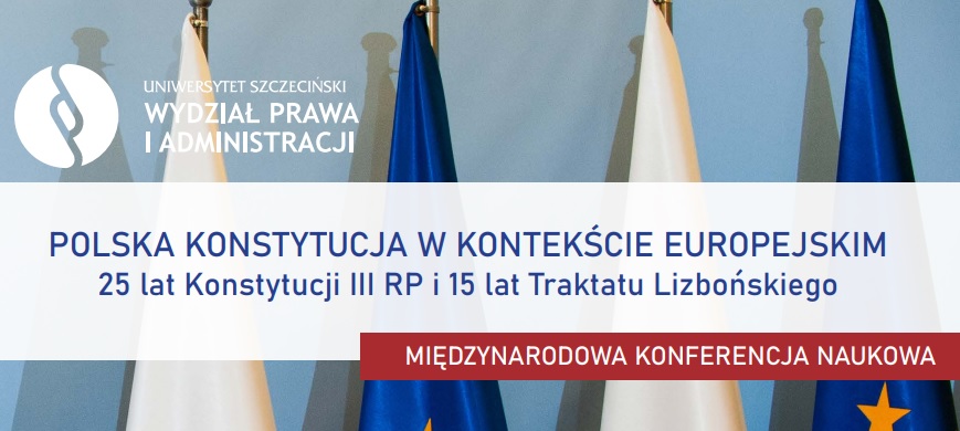 Polska Konstytucja w kontekście europejskim – 25 lat obowiązywania Konstytucji III RP i 15 lat Traktatu Lizbońskiego (25.04.2022r.)
