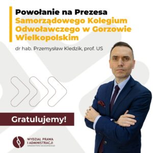 Powołanie dr hab. Przemysława Kledzika, prof. US na Prezesa Samorządowego Kolegium Odwoławczego w Gorzowie Wielkopolskim