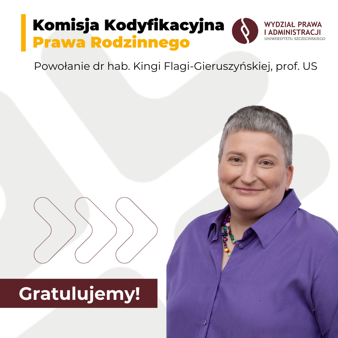 Powołanie dr hab. Kingi Flagi-Gieruszyńskiej, prof. US do Komisji Kodyfikacyjnej Prawa Rodzinnego