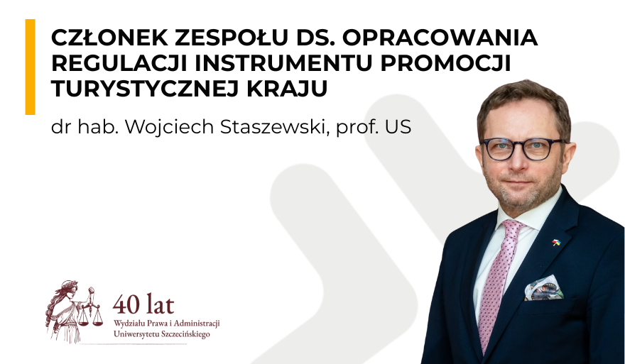 Powołanie dr hab. Wojciecha Staszewskiego, prof. US do Zespołu ds. opracowania regulacji instrumentu promocji turystycznej kraju