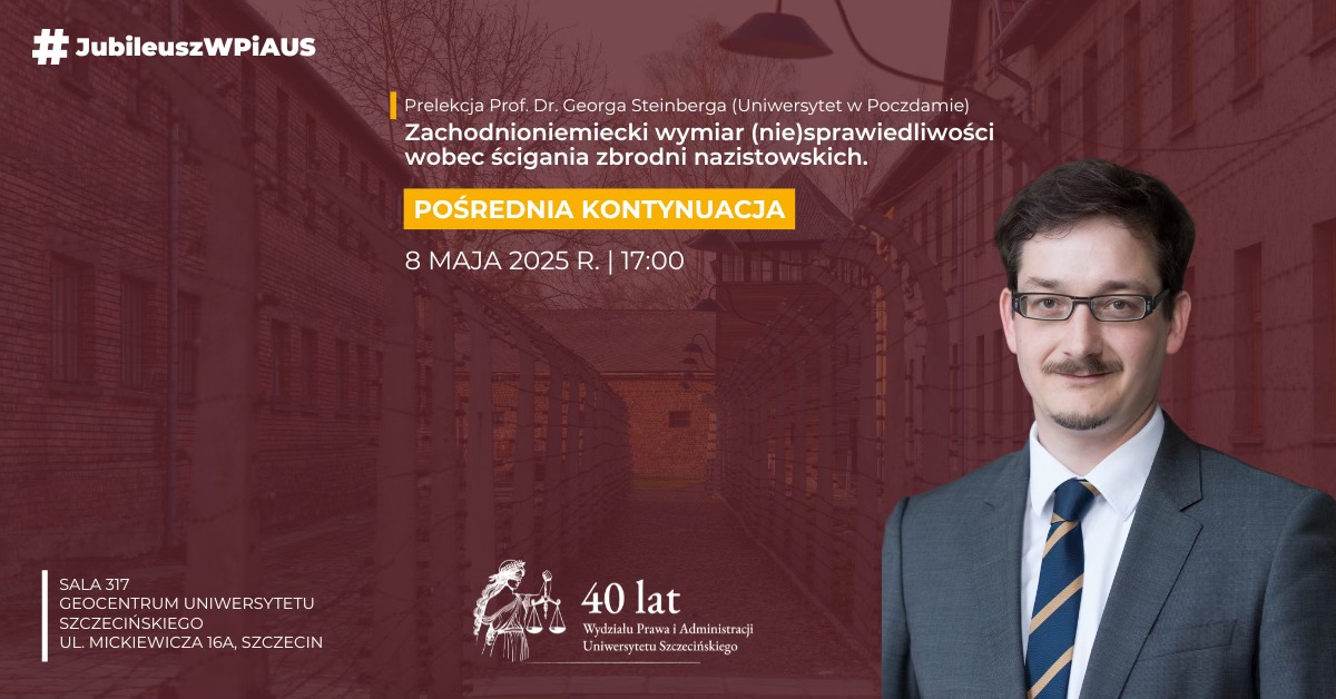 „Zachodnioniemiecki wymiar (nie)sprawiedliwości wobec ścigania zbrodni nazistowskich. Pośrednia kontynuacja” – prelekcja Prof. Dr. Georga Steinberga (Uniwersytet w Poczdamie)