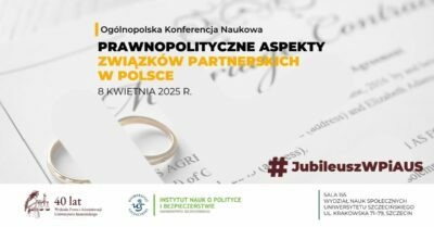 Ogólnopolska Konferencja Naukowa „Prawnopolityczne aspekty związków partnerskich w Polsce”