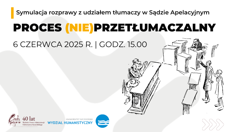 „Proces (Nie)przetłumaczalny” – zaproszenie na symulację rozprawy sądowej