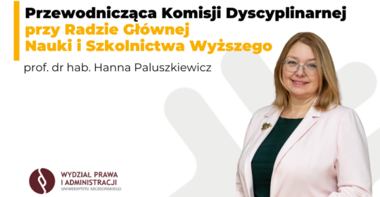 Prof. dr hab. Hanna Paluszkiewicz Przewodniczącą Komisji Dyscyplinarnej RGNiSW