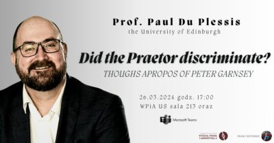 Wykład online „Did the praetor discriminate? Thoughts apropos of Peter Garnsey” (Prof. Paul du Plessis – University of Edinburgh)