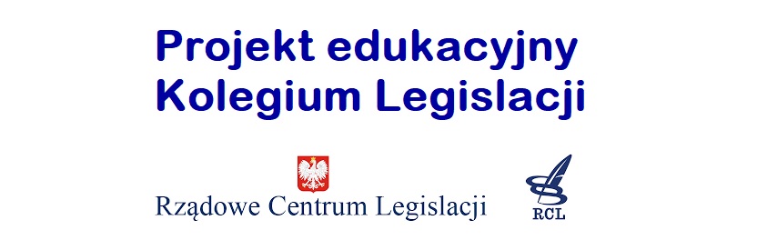 Projekt edukacyjny Kolegium Legislacji Rządowego Centrum Legislacji