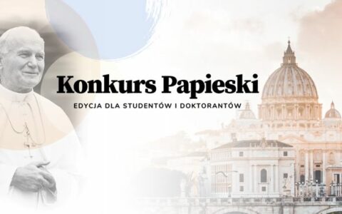Konkurs Papieski – edycja dla Studentów i Doktorantów – rejestracja do 15 czerwca!