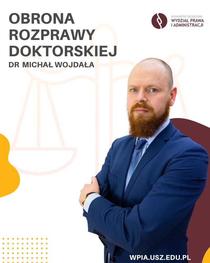 Publiczna obrona rozprawy doktorskiej mgra Michała Wojdały