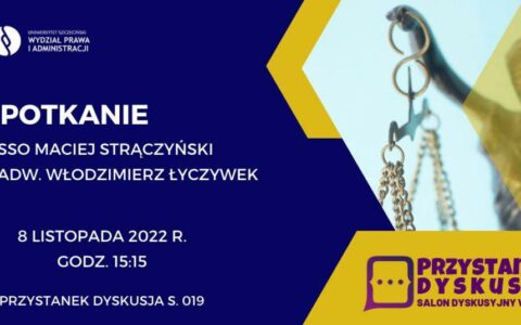 Przystanek Dyskusja – spotkanie z adwokatem Włodzimierzem Łyczywkiem oraz prezesem Sądu Okręgowego Maciejem Strączyńskim