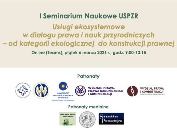Seminarium naukowe „Usługi ekosystemowe w dialogu prawa i nauk przyrodniczych – od kategorii ekologicznej do konstrukcji prawnej”
