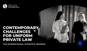 Seminarium naukowe „Contemporary Challenges for Uniform Private Law”