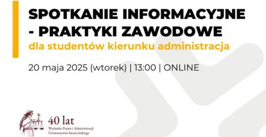 Spotkanie dla studentów kierunku Administracja dotyczące praktyk zawodowych (20 maja 2025 r.)