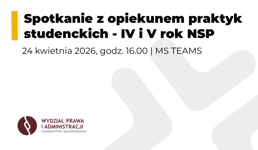 Spotkanie z opiekunem praktyk studenckich – IV i V rok NSP
