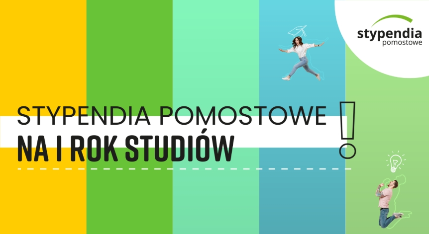 Program Stypendiów Pomostowych 2023/2024 – rekrutacja do stypendium na I rok studiów