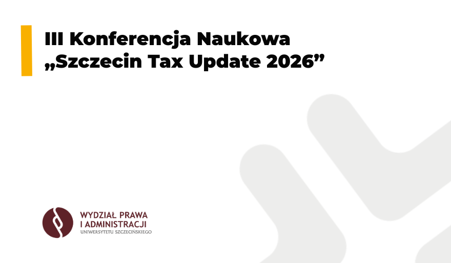 III Konferencja Naukowa „Szczecin Tax Update 2026” – harmonogram konferencji