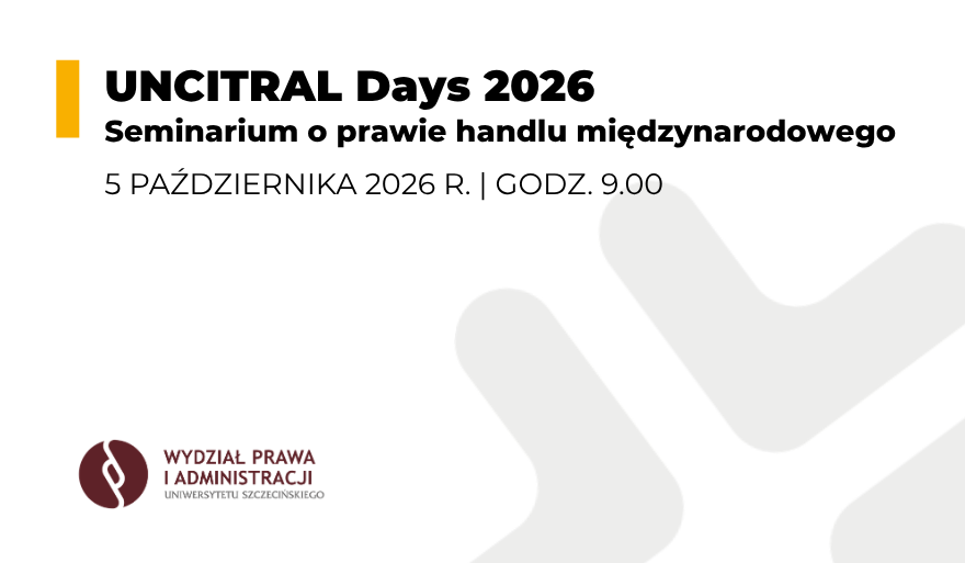 UNCITRAL Days 2026 – seminarium o prawie handlu międzynarodowego