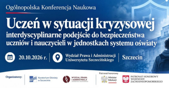 Konferencja „Uczeń w sytuacji kryzysowej – interdyscyplinarne podejście do bezpieczeństwa uczniów i nauczycieli w jednostkach systemu oświaty”