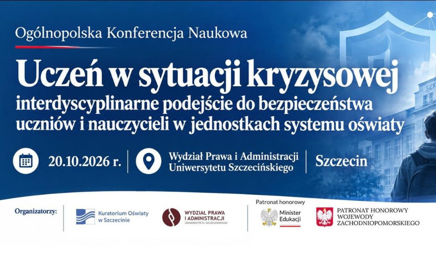 Konferencja „Uczeń w sytuacji kryzysowej – interdyscyplinarne podejście do bezpieczeństwa uczniów i nauczycieli w jednostkach systemu oświaty”